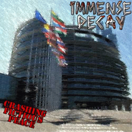 Immense Decay : Crashing Fictious Peace